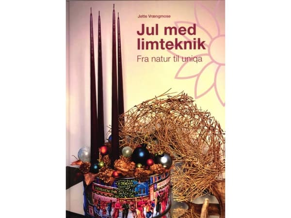Jul med limteknik - fra natur til uniqa | Jette Vrængmose