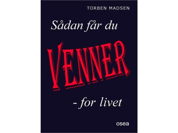 Sådan får du venner for livet | Torben Madsen