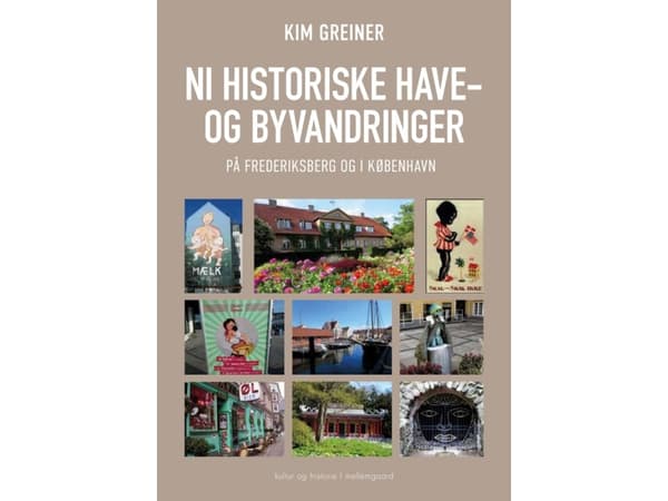Ni historiske have- og byvandringer på Frederiksberg og i København | Kim Greiner