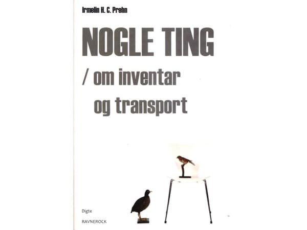 Nogle ting/ om inventar og transport | Irmelin H. C. Prehn