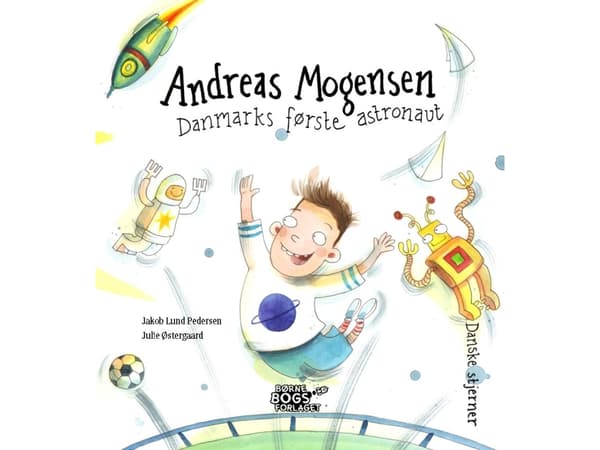 Andreas Mogensen - Danmarks første astronaut | Jakob Lund Pedersen | Språk: Dansk