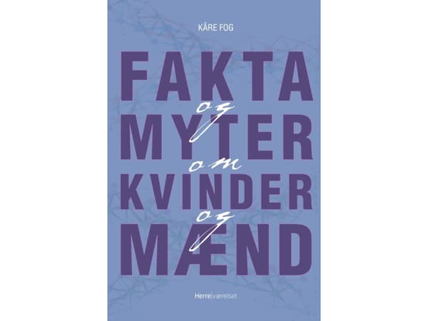 Fakta og myter om kvinder og mænd | Kåre Fog