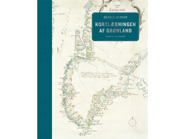 Kortlægningen af Grønland | Henrik Dupont