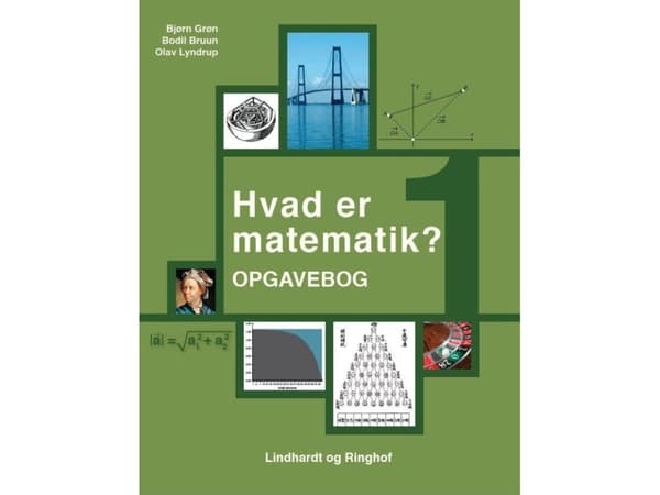 Hvad er matematik? 1, Opgavebog | Bodil Bruun;Bjørn Grøn;Olav Lyndrup