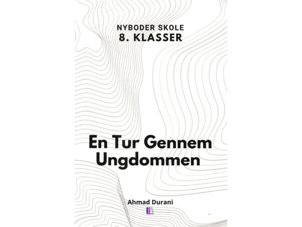 En Tur Gennem Ungdommen - Nyboder Skole 8. klasser | Ahmad Durani m.fl.