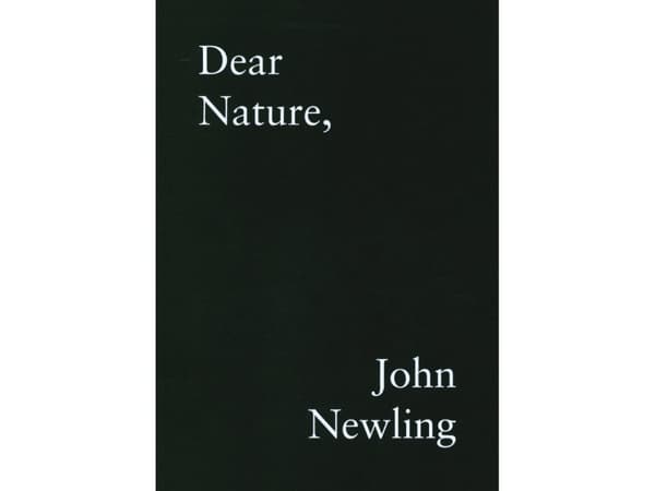 Dear Nature | John Newling