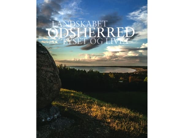 Odsherred - landskabet, lyset og livet | redaktør: Helle Nordgaard | Språk: Danska