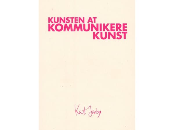 Kunsten At Kommunikere Kunst | Kat Jarby