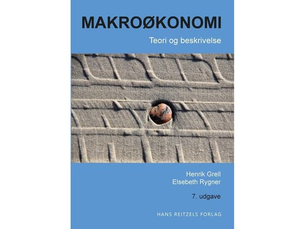 Makroøkonomi - teori og beskrivelse | Henrik Grell;Elsebeth Rygner