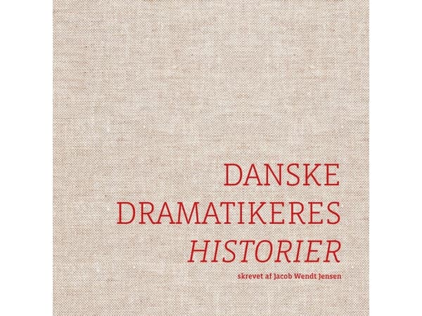 Danske Dramatikeres Historier | Jacob Wendt Jensen