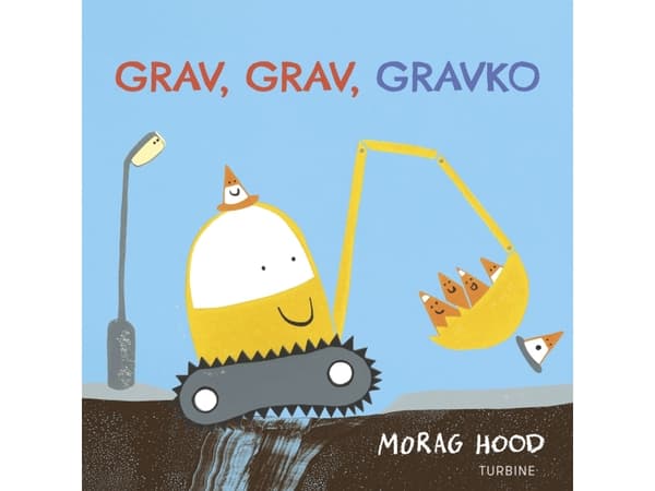 Grav, grav, gravko | Morag Hood