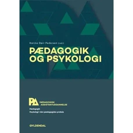 Pædagogik og psykologi. Pædagogisk assistent | Trine Reinholdt Gath;Jesper Larsen;Maria Månsson;Mia Pierri Naumann;Sofie Qvortrup;Christina Munkholm;