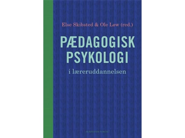 Pædagogisk psykologi i læreruddannelsen | Ole Løw;Else Skibsted