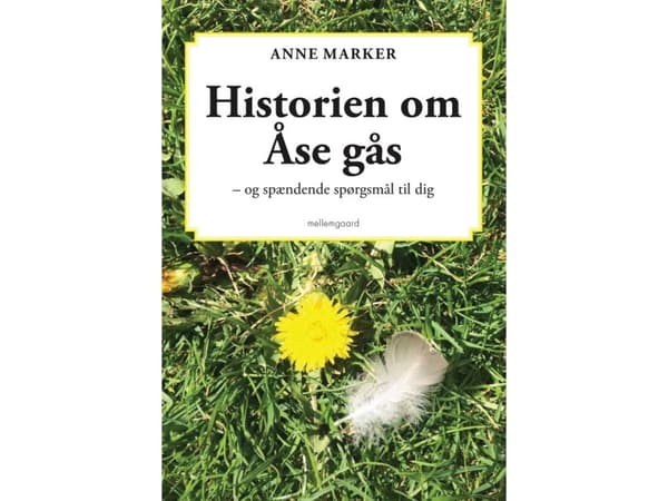 Historien om Åse gås | Anne Marker | Språk: Danska