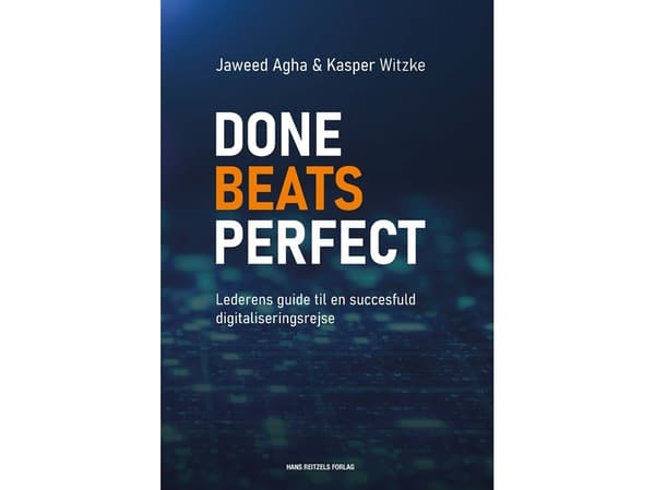 Done beats perfect | Kasper Witzke;Jaweed Agha