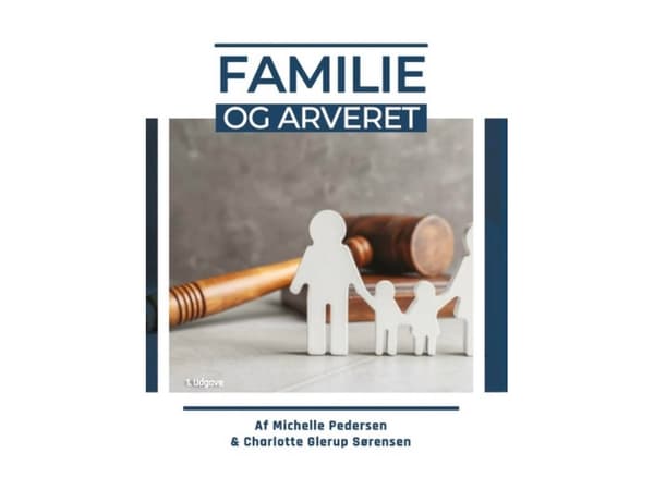 Familie og Arveret | Michelle Pedersen og Charlotte Glerup Sørensen | Språk: Danska