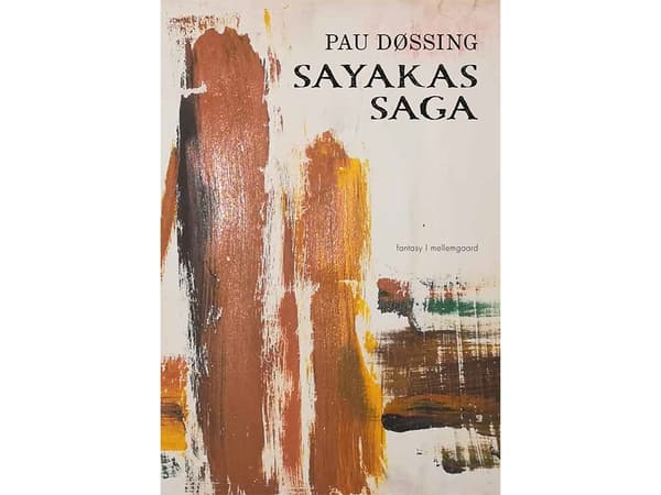 Sayakas saga | Pau Døssing | Språk: Danska