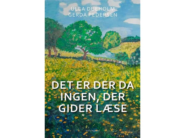 Ingen vill läsa det | Ulla Dueholm och Gerda Pedersen | Språk: Danska
