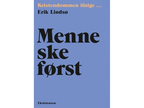 Menneske først | Erik Lindsø