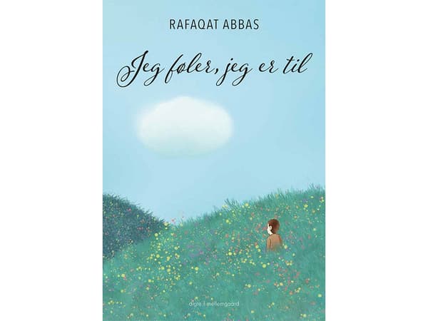 Jeg føler, jeg er til | Rafaqat Abbas