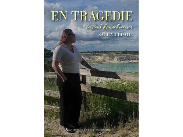 En tragedi - tusen konsekvenser | Sacha Uldahl | Språk: Danska