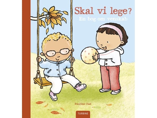 Skal vi lege? En bog om venskab | Pauline Oud