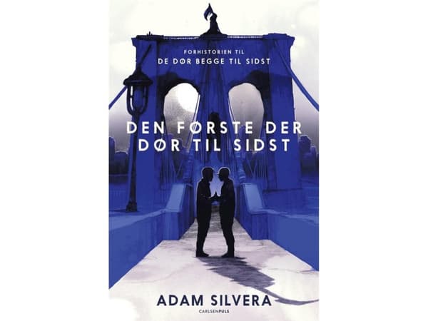 Den første der dør til sidst | Adam Silvera | Språk: Danska