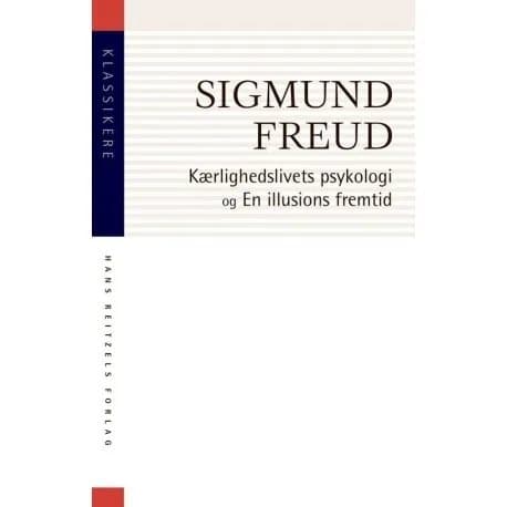 Kærlighedslivets psykologi. En illusions fremtid | Sigmund Freud