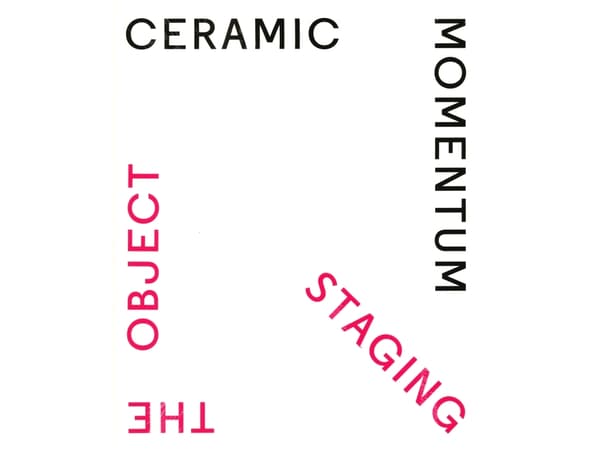 Ceramic Momentum – Staging the Object | Clay Museum of Ceramics Art Denmark and Copenhagen Ceramics