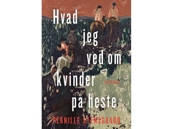 Hvad jeg ved om kvinder på heste | Pernille Stensgaard | Språk: Danska