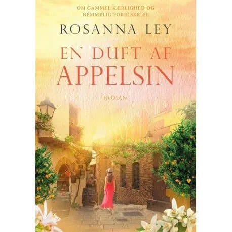 En doft av apelsin | Rosanna Ley | Språk: Danska