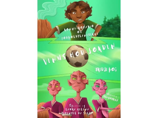 Ronni-Romario og Fodboldplaneterne - Venus mod Jorden | Laura Helena Pimentel da Silva | Språk: Dansk