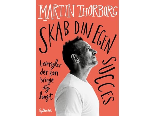 Skab din egen succes | Martin Thorborg