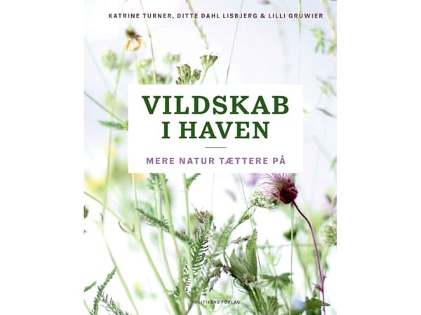 Vildskab i haven | Ditte Dahl Lisbjerg;Katrine Turner;Lilli Gruwier