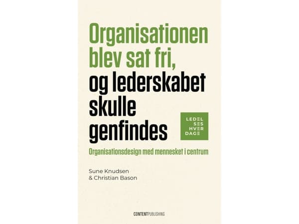 Organisationen blev sat fri, og lederskabet skulle genfindes | Sune Knudsen, Christian Bason