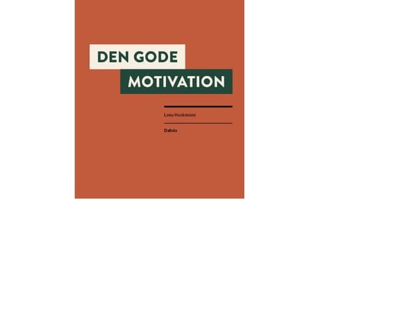 Den gode motivation | Lene Heckmann | Språk: Danska