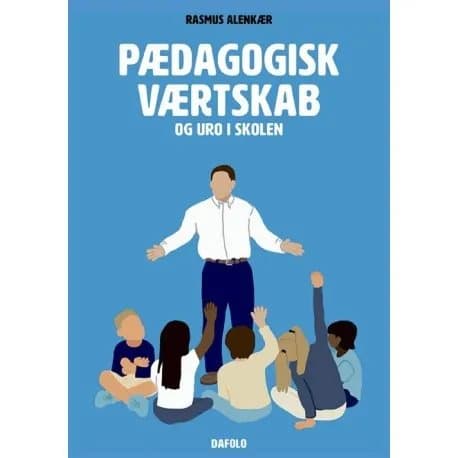 Pædagogisk værtskab og uro i skolen | Rasmus Alenkær