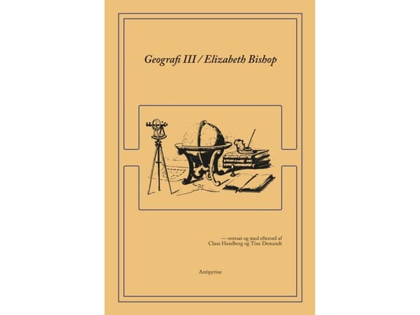 Geografi III | Elizabeth Bishop | Språk: Danska