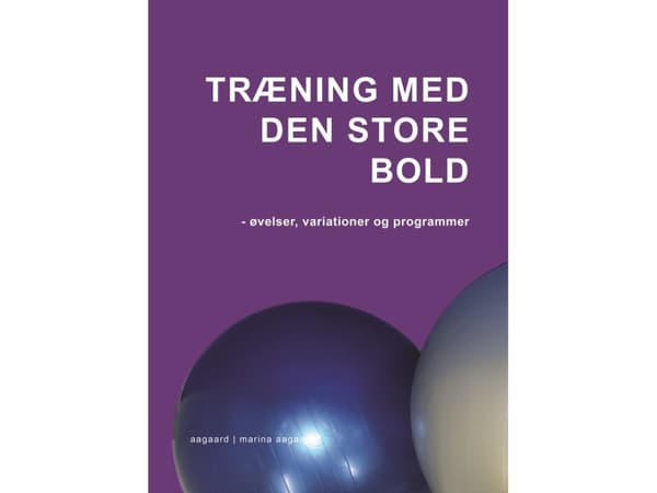 Træning med den store bold | Marina Aagaard