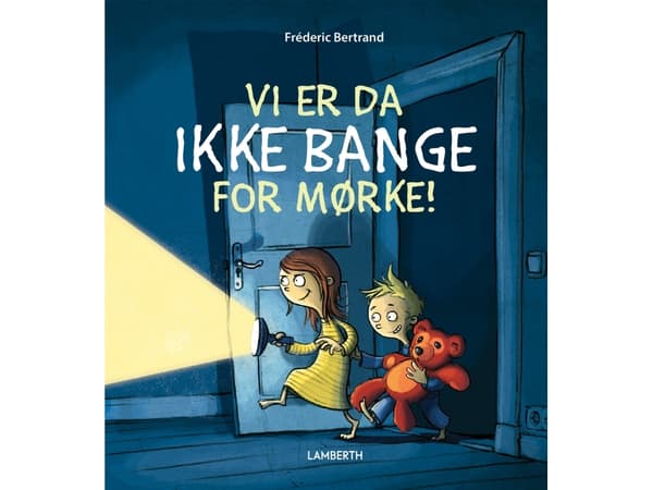 Vi er da ikke bange for mørke! | Fréderic Bertrand