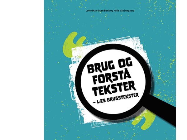 Brug og forstå tekster | Lotte Max Ibsen Bank, Helle Vaabengaard