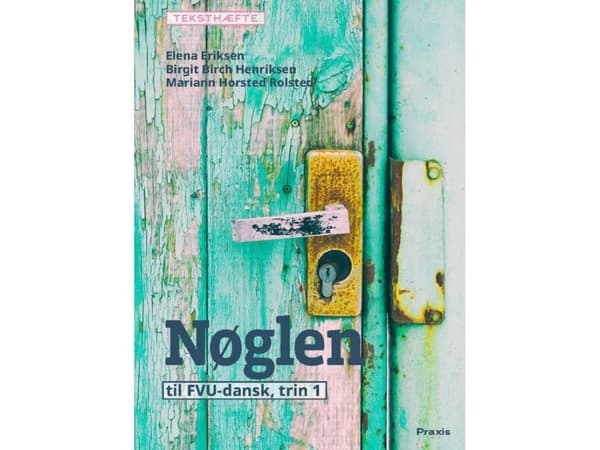 Nøglen 1, teksthæfte | Birgit Birch Henriksen;Elena Eriksen;Mariann Horsted Rolsted