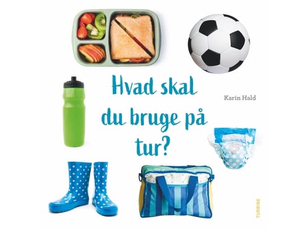 Hvad skal du bruge på tur? | Karin Hald | Språk: Danska