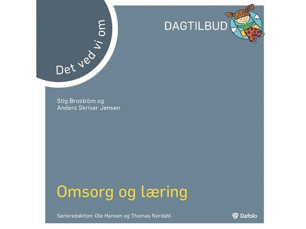 Det vi ved om omsorg og læring | Stig Broström og Anders Skriver Jensen