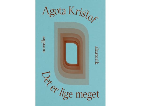 Det er lige meget | Agota Kristof