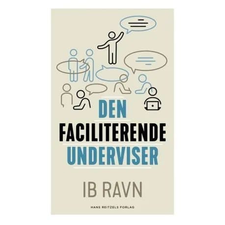 Den faciliterende underviser | Ib Ravn | Språk: Dansk