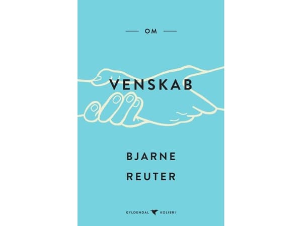 Om venskab | Bjarne Reuter