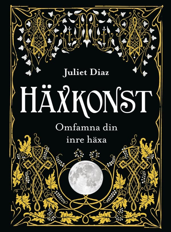 Häxkonst - Omfamna Din Inre Häxa (Bok)