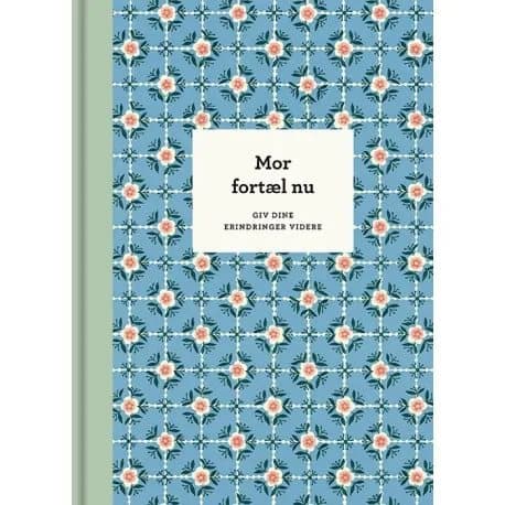 Mor, fortæl nu – 3. udg. | Elma van Vliet