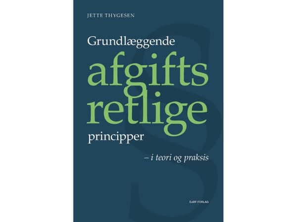 Grundlæggende afgiftsretlige principper | Jette Thygesen